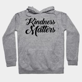 Kindness Matters Hoodie